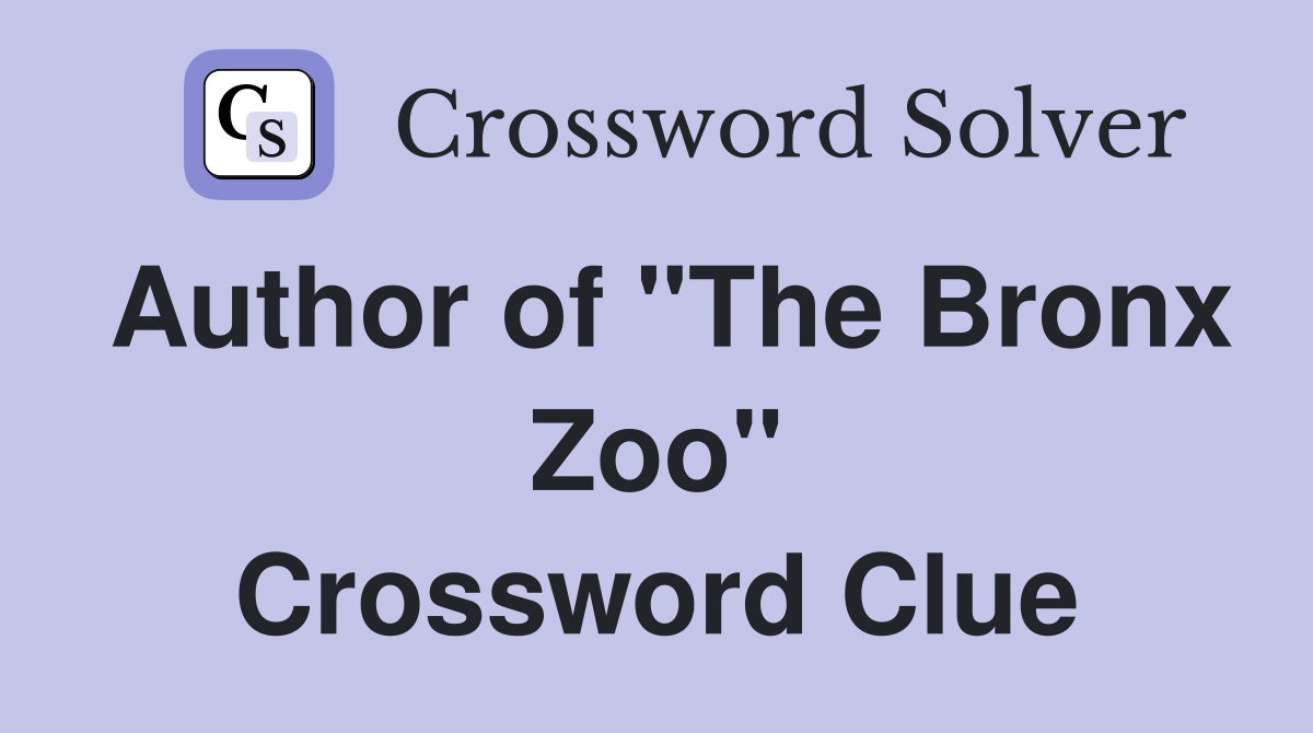 Author of "The Bronx Zoo" - Crossword Clue Answers - Crossword Solver